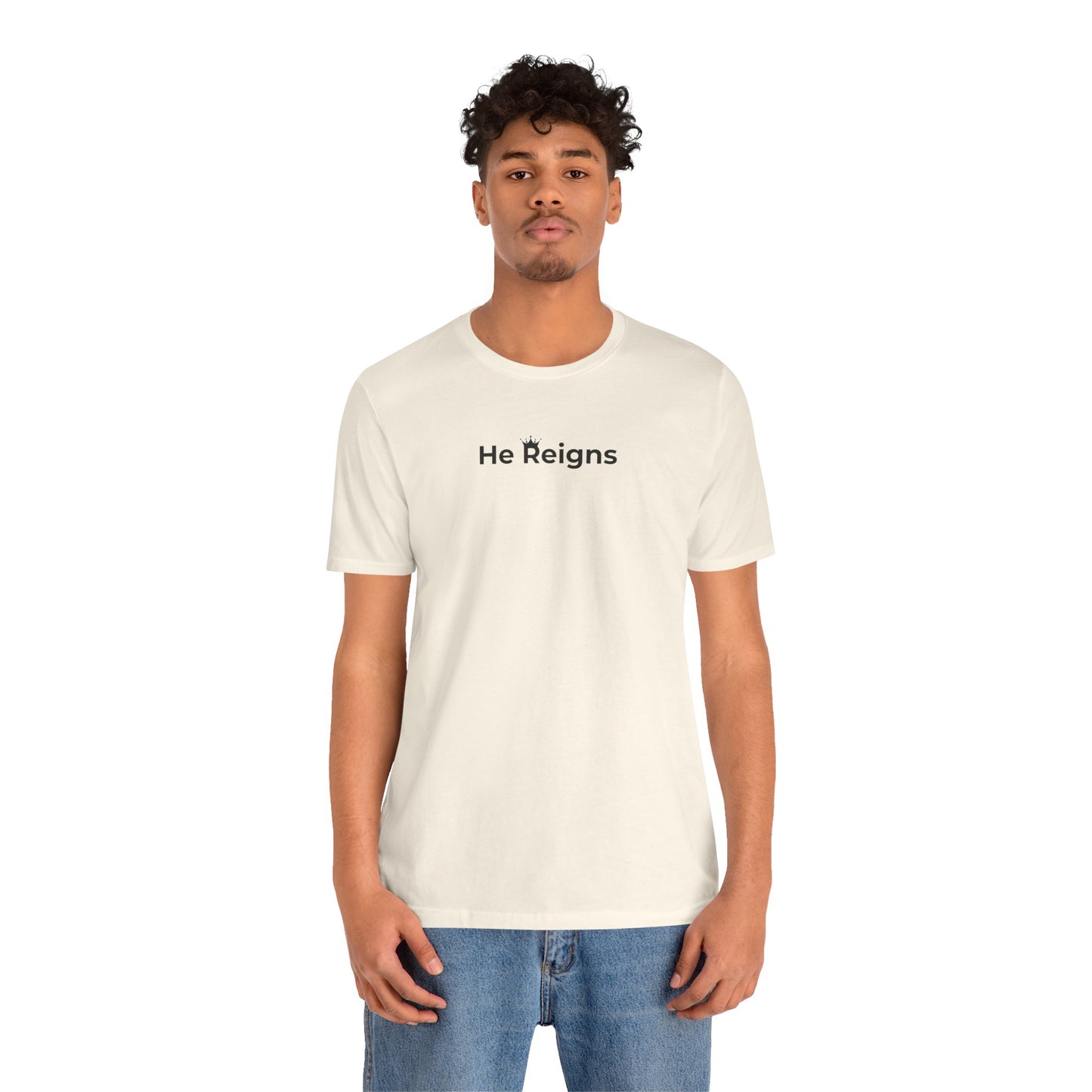 He Reigns Unisex Jersey Tee (black print // other colors available)