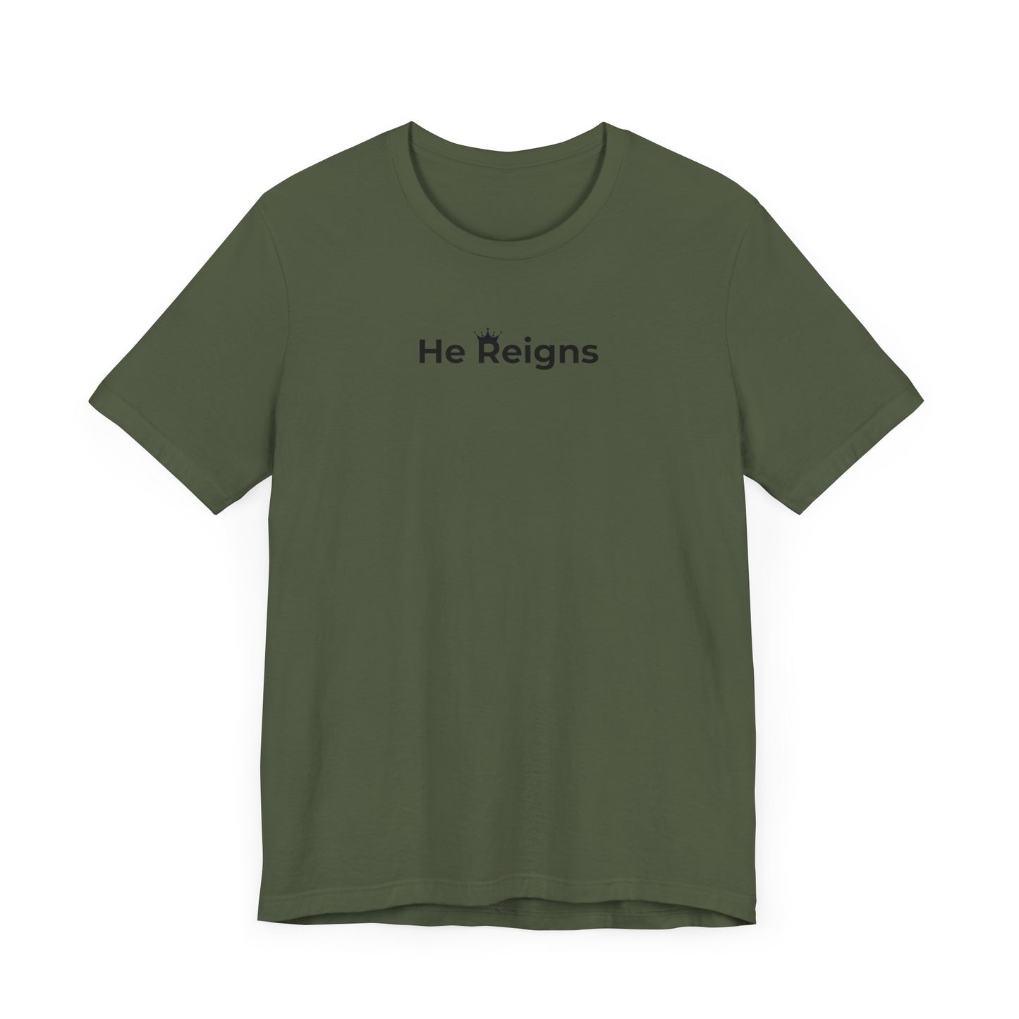 He Reigns Unisex Jersey Tee (black print // other colors available)