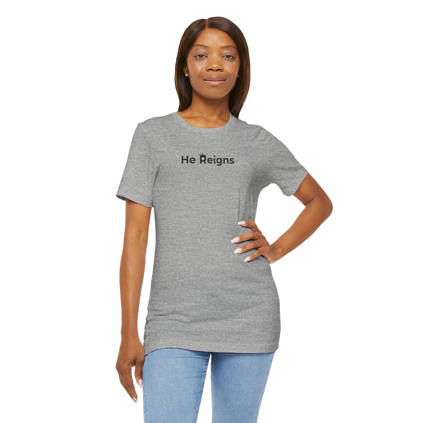 He Reigns Unisex Jersey Tee (black print // other colors available)