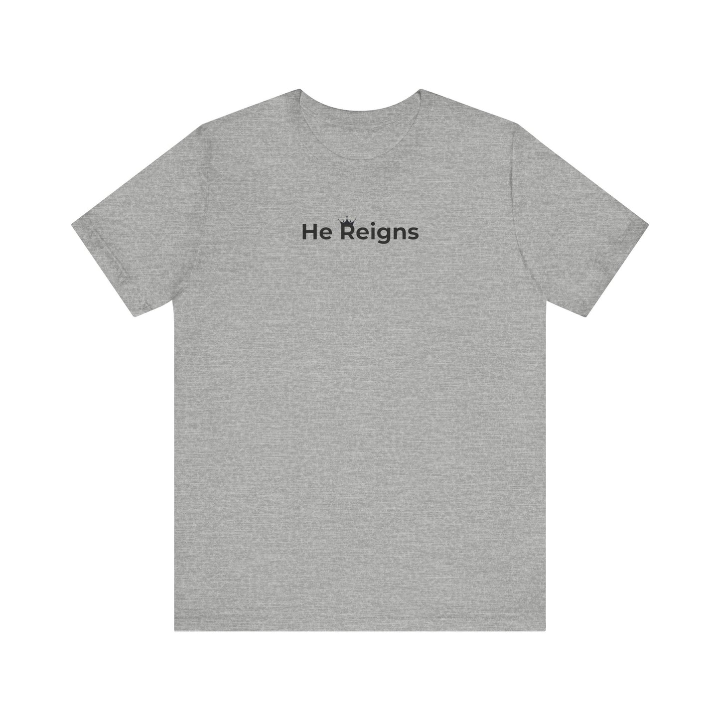 He Reigns Unisex Jersey Tee (black print // other colors available)