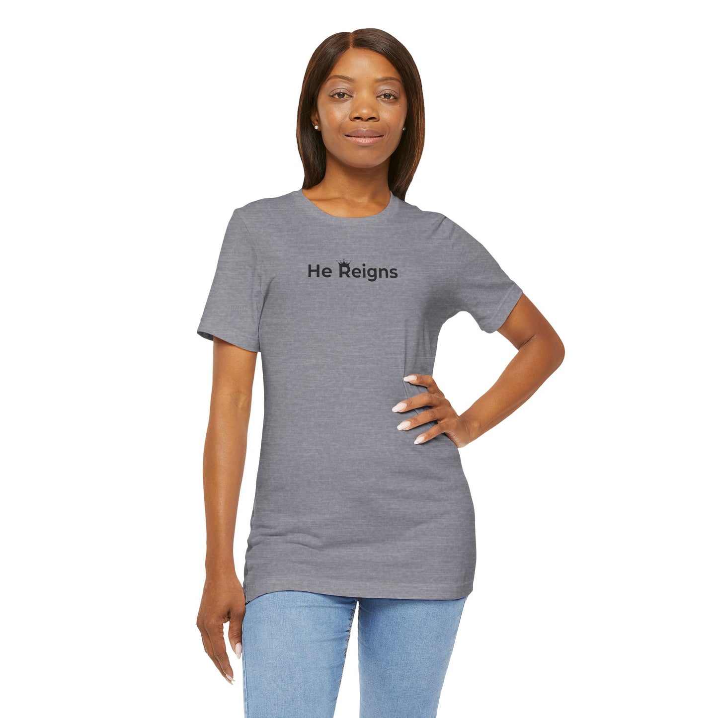 He Reigns Unisex Jersey Tee (black print // other colors available)