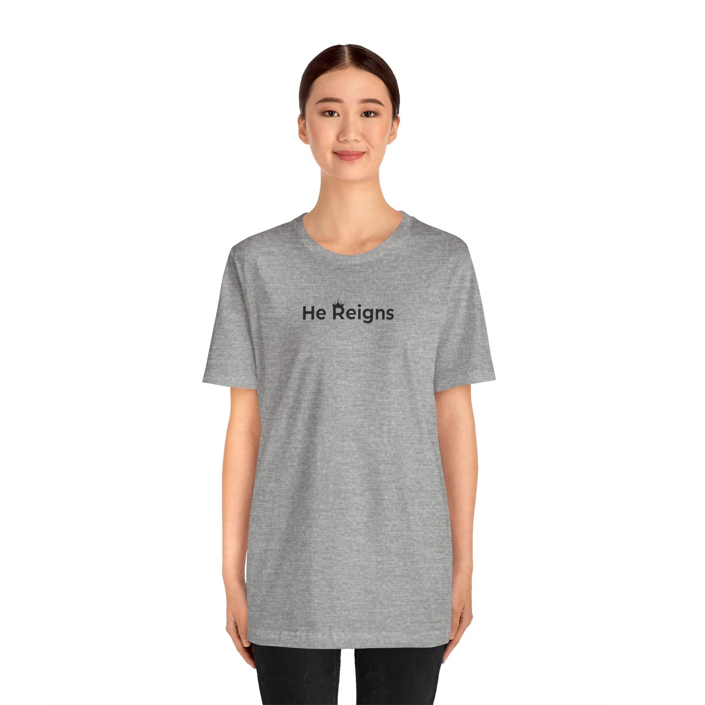 He Reigns Unisex Jersey Tee (black print // other colors available)