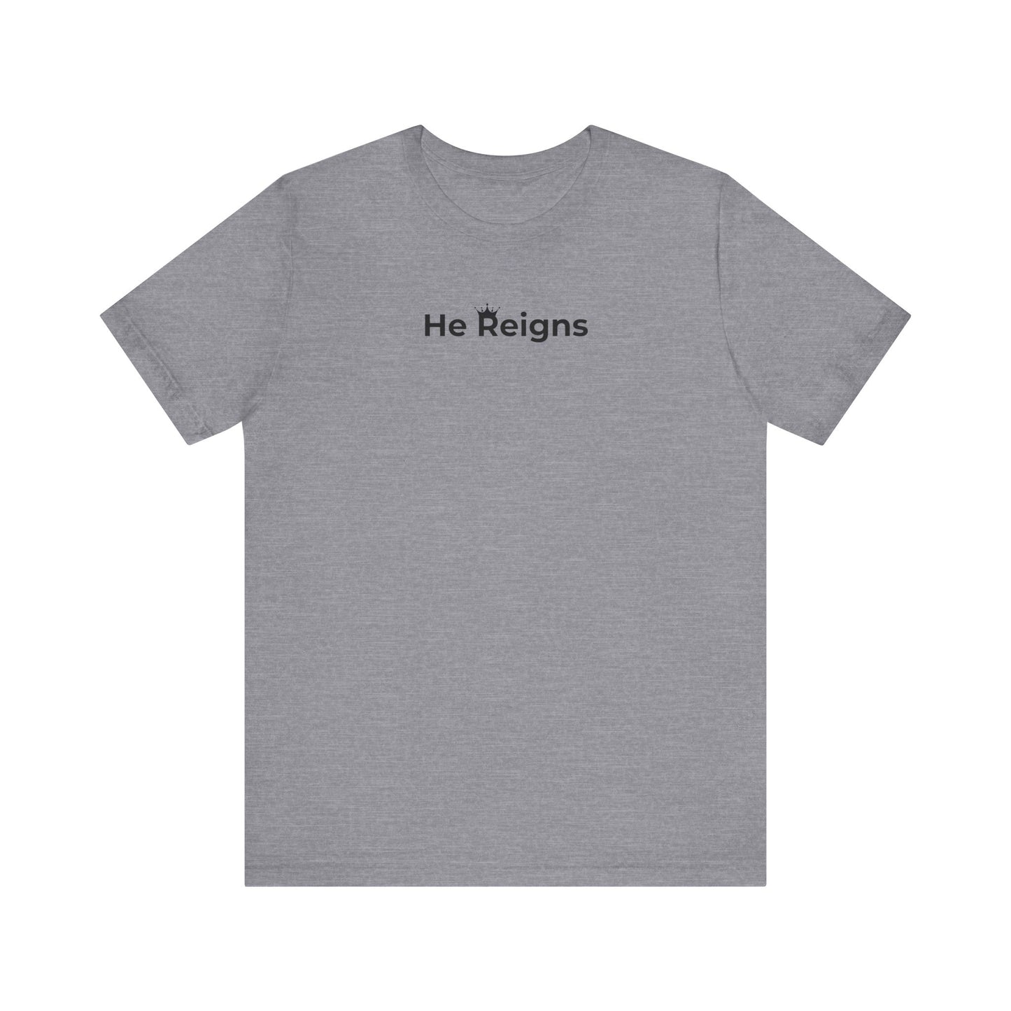 He Reigns Unisex Jersey Tee (black print // other colors available)