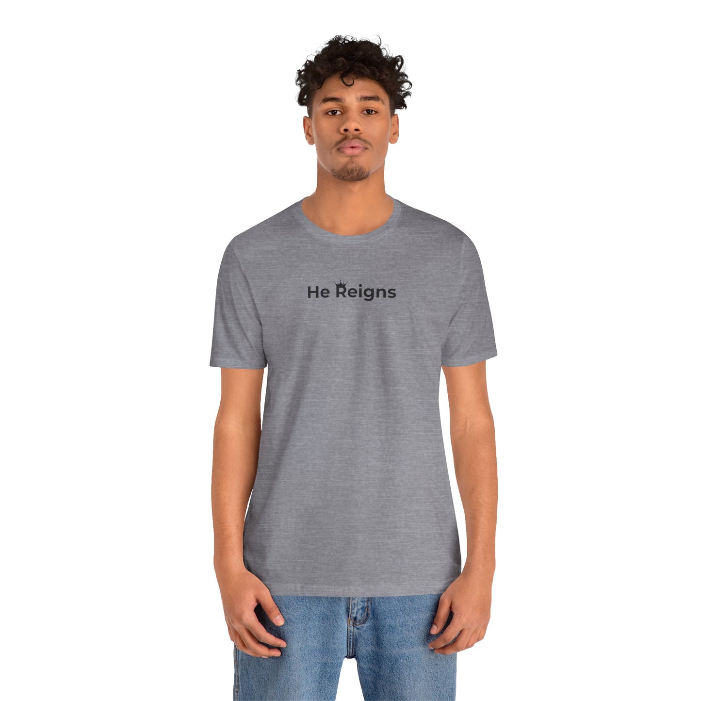 He Reigns Unisex Jersey Tee (black print // other colors available)